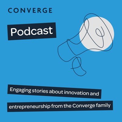 The Converge Podcast: Engaging stories about entrepreneurship from the Converge family