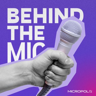 Behind the Mic