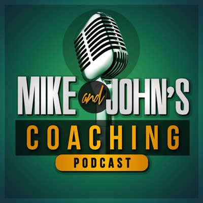 Mike and John's Coaching Podcast