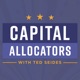 Capital Allocators – Inside the Institutional Investment Industry