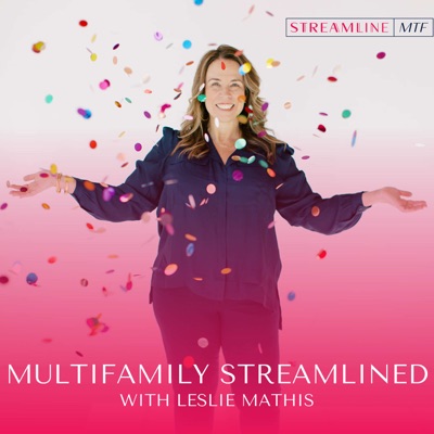 Multifamily Streamlined with Leslie Mathis