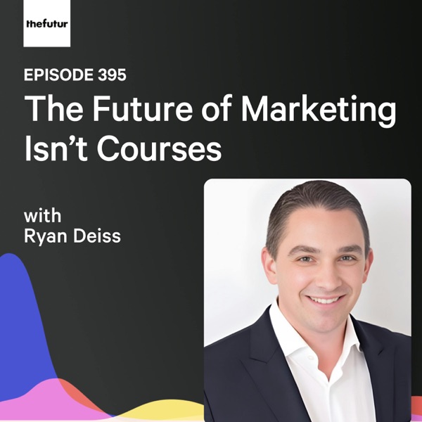 The Future of Marketing Isn’t Courses w/ Ryan Deiss | Ep 395 photo