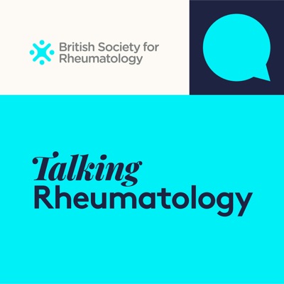 Talking Rheumatology:British Society for Rheumatology