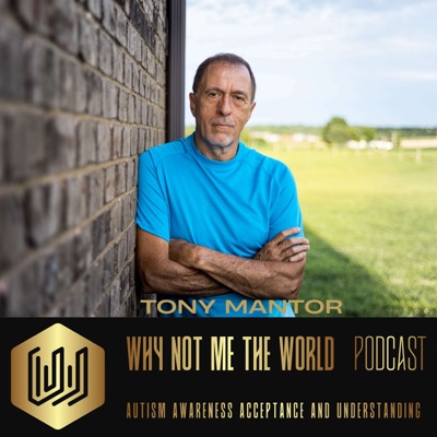 Tony Mantor: Why Not Me the World:Tony Mantor