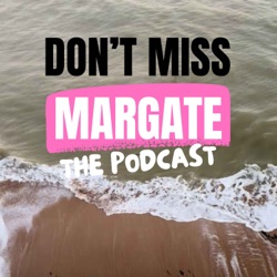 Don't Miss Margate - The Podcast