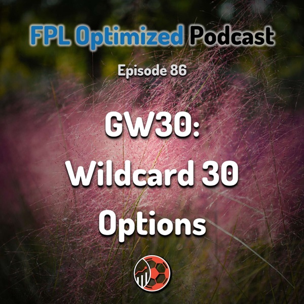 Episode 86. GW30: WC30 Options photo