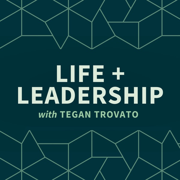 The Life and Leadership Podcast