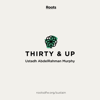 Thirty & Up: Spiritual Development for Adults | Ustadh AbdelRahman Murphy - Roots Community