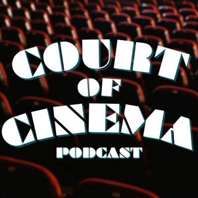 Court of Cinema Podcast