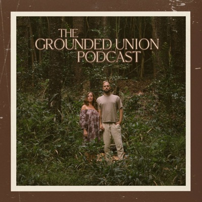 The Grounded Union Podcast:Brandon and Caitlyn Doerksen