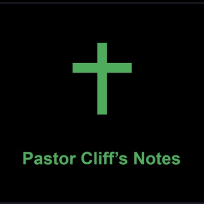 Pastor Cliff’s Notes