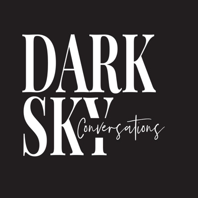 Dark Sky Conversations Dark Sky Conversations