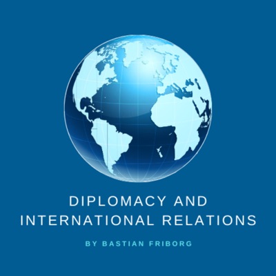 Diplomacy and International Relations by Bastian Friborg Diplomacy and International Relations by Bastian Friborg