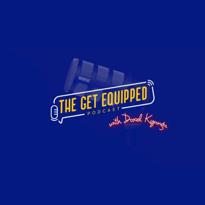 the GET EQUIPPED podcast