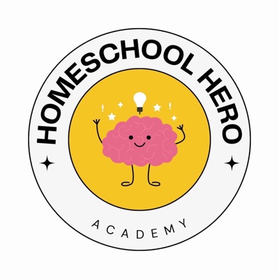 Homeschool Hero Academy Podcast