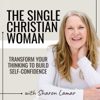 The Single Christian Woman | Self-Confidence, Connect with God, Loneliness, Divorce, Positive Body Image - Sharon Lamar