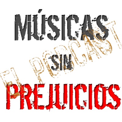 Podcast Músicas sin prejuicios Podcast Músicas sin prejuicios