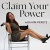 Claim Your Power - Kim Peretz