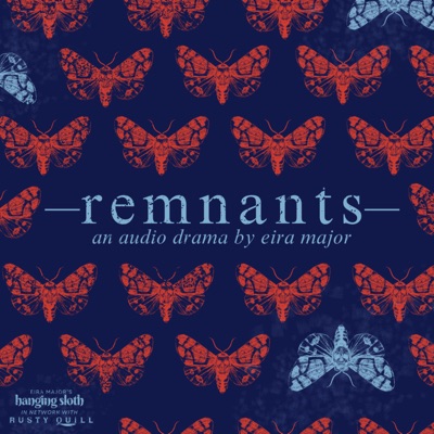 Remnants : An Audio Drama Remnants : An Audio Drama