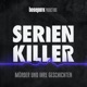 Serienkiller - Mörder und ihre Geschichten