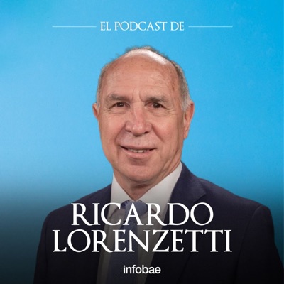 El Podcast de Ricardo Lorenzetti El Podcast de Ricardo Lorenzetti