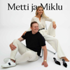 Metti & Miklu - Metti Forssell & Miklu Forssell