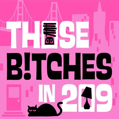 Those Bitches in 209 Those Bitches in 209