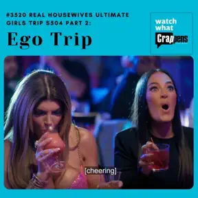 #3520  Real Housewives Ultimate Girls Trip S504 Part Two: Ego Trip artwork