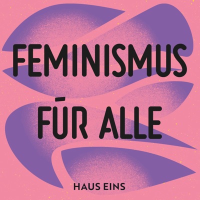 Feminismus für alle. Der Lila Podcast. Feminismus für alle. Der Lila Podcast.