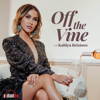 Off The Vine with Kaitlyn Bristowe - PodcastOne