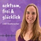 achtsam, frei & glücklich - Inspiration für persönliche Entwicklung und bewusstes Leben