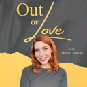 Out of Love podcast artwork