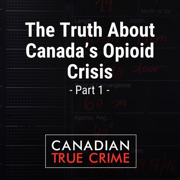 The Truth About Canada's Opioid Crisis [1]