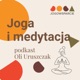 Joga i medytacja - podkast Oli Uruszczak - jogowsparcie