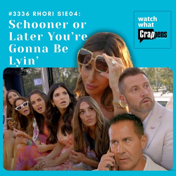 #3336 RHORI S1E05: Schooner or Later You’re Gonna Be Lyin’