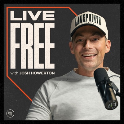 Live Free with Josh Howerton Live Free with Josh Howerton