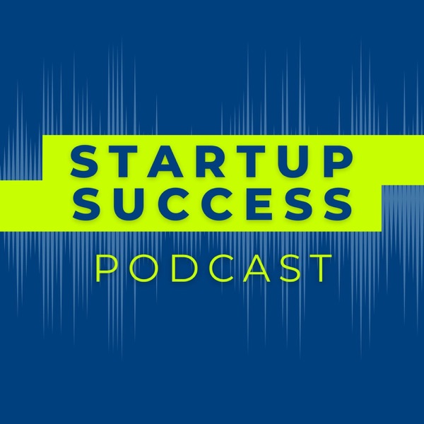 Startup Success: A Podcast for Founders & Investors Image