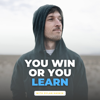 You Win or You Learn with Dylan Haskin - Dylan Haskin