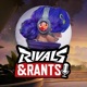 Rivals and Rants the Marvel Rivals Esports Podcast