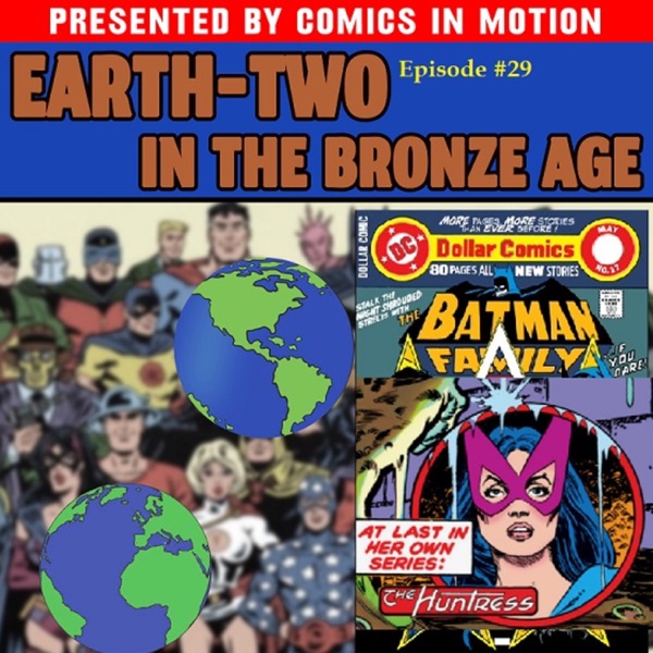 Earth-Two in the Bronze Age- Episode 29: Batman Family #18-20: The Huntress- A Choice of Destinies photo