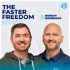 The FasterFreedom Show: Change the Way You Think About Freedom