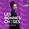 Les Bonnes Choses - France Culture