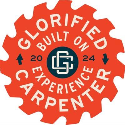 Glorified Carpenter