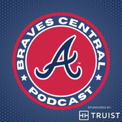 Braves Central Podcast Braves Central Podcast