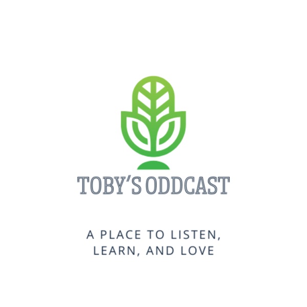 Toby's Oddcast: love, justice, agriculture, travel... Image