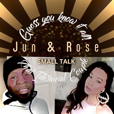 Small Talk With Jun & Rose