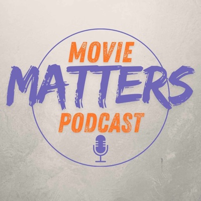 Movie Matters Podcast Movie Matters Podcast