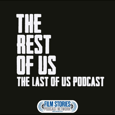 The Rest of Us: The Last of Us Podcast The Rest of Us: The Last of Us Podcast
