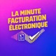 La Minute Facturation Électronique