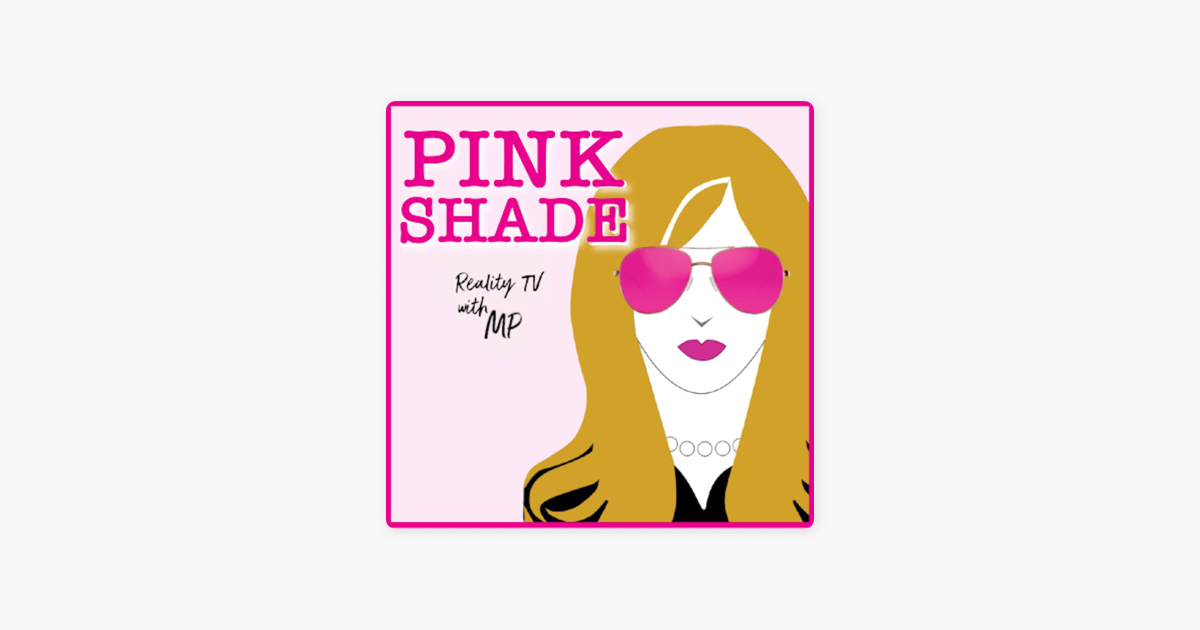 ‎Pink Shade: 771 - Shades of Bravo LA Wrap-Up with Producer Ingrid on ...